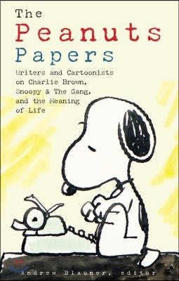 The Peanuts Papers: Writers and Cartoonists on Charlie Brown, Snoopy & the Gang, and the Meaning of Life: A Library of America Special Publication