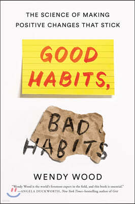 Good Habits, Bad Habits: The Science of Making Positive Changes That Stick
