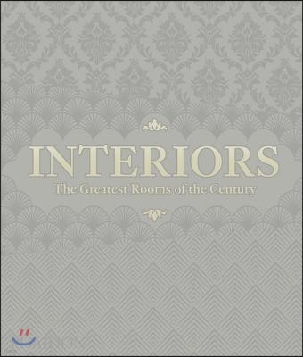 Interiors: The Greatest Rooms of the Century (Platinum Gray Edition)