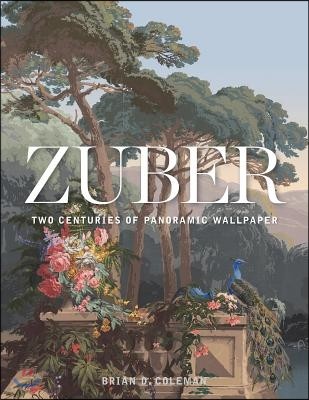 Zuber: Two Centuries of Panoramic Wallpaper