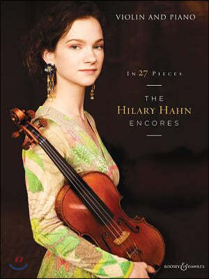 In 27 Pieces - The Hilary Hahn Encores - For Solo Violin and Violin and Piano