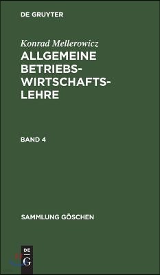 Konrad Mellerowicz: Allgemeine Betriebswirtschaftslehre. Band 4