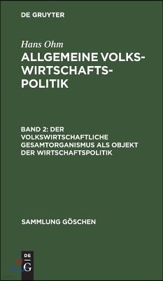 Der volkswirtschaftliche Gesamtorganismus als Objekt der Wirtschaftspolitik