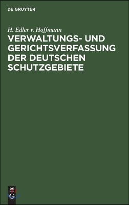 Verwaltungs- und Gerichtsverfassung der deutschen Schutzgebiete