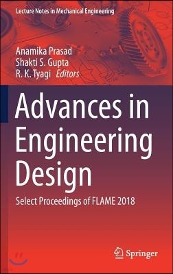 Advances in Engineering Design: Select Proceedings of Flame 2018