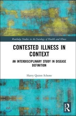 Contested Illness in Context