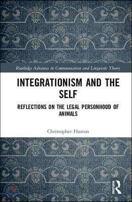 Integrationism and the Self: Reflections on the Legal Personhood of Animals