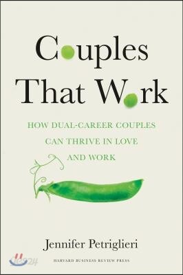 Couples That Work: How Dual-Career Couples Can Thrive in Love and Work