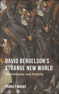 David Bergelson's Strange New World: Untimeliness and Futurity