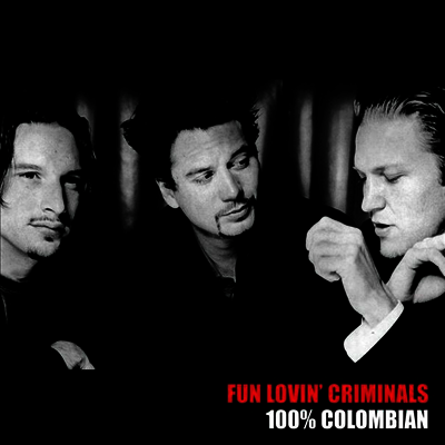 Fun Lovin' Criminals — 100% Columbian - 20th Anniversary (Limited Edition) 앨범 커버
