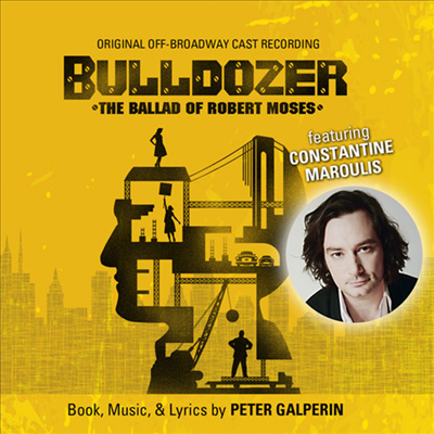 O.S.T. - Bulldozer: The Ballad Of Robert Moses (ҵ) (Original Off-Broadway Cast Recording)(Digipack)(CD)