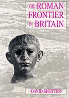 The Roman Frontier in Britain