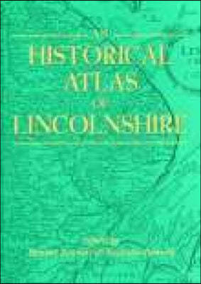 An Historical Atlas of Lincolnshire