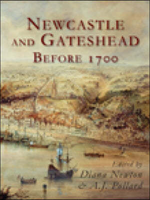 Newcastle and Gateshead Before 1700