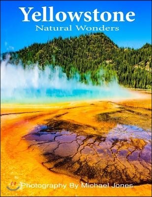 Yellowstone; Natural Wonders