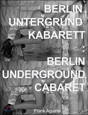 Berlin Untergrund Kabarett: Berlin Underground Cabaret