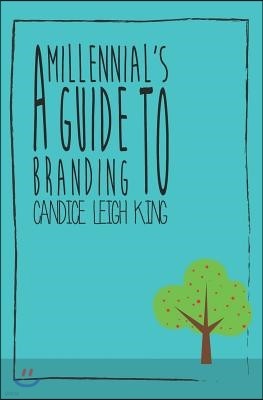 A Millennial's Guide to Branding