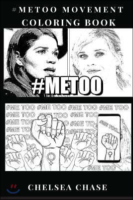 #metoo Movement Coloring Book: Sexual Harrasement Awareness and Justice in Hollywood, PC Inspired Adult Coloring Book