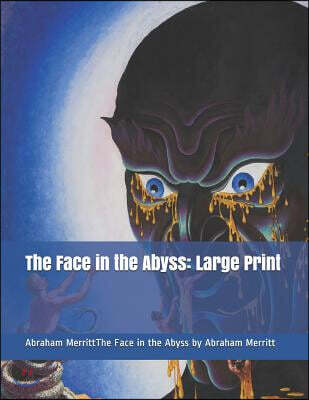 The Face in the Abyss: Large Print