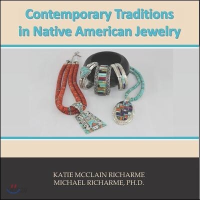 Contemporary Traditions: in Native American Jewelry