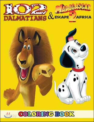 102 Dalmatians and Madagascar Escape 2 Africa Coloring Book: 2 in 1 Coloring Book for Kids and Adults, Activity Book, Great Starter Book for Children