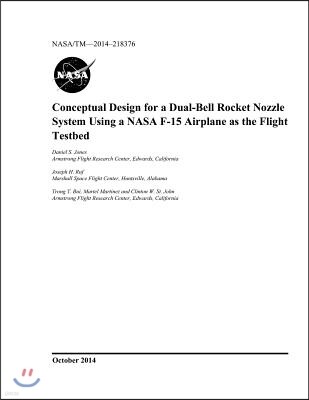 Conceptual Design for a Dual-Bell Rocket Nozzle System Using a NASA F-15 Airplane as the Flight Testbed