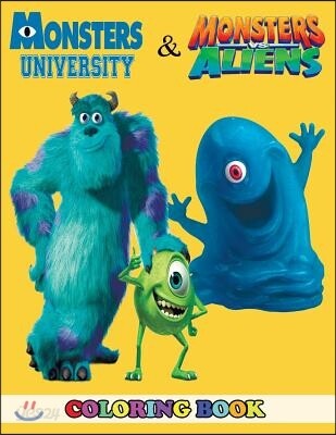 Monsters University and Monsters Vs Aliens Coloring Book: 2 in 1 Coloring Book for Kids and Adults, Activity Book, Great Starter Book for Children wit