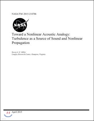 Toward a Nonlinear Acoustic Analogy: Turbulence as a Source of Sound and Nonlinear Propagation