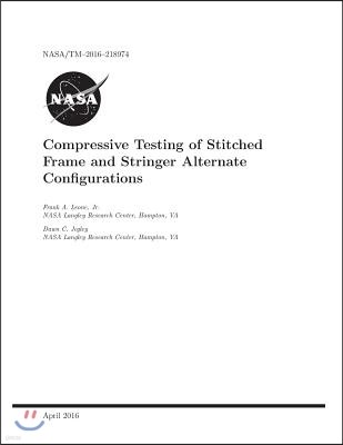 Compressive Testing of Stitched Frame and Stringer Alternate Configurations