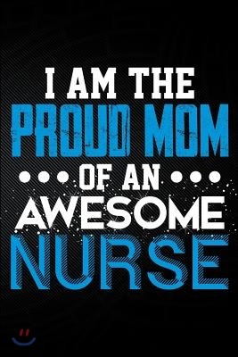I Am the Proud Mom of an Awesome Nurse