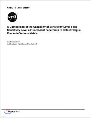 A Comparison of the Capability of Sensitivity Level 3 and Sensitivity Level 4 Fluorescent Penetrants to Detect Fatigue Cracks in Various Metals