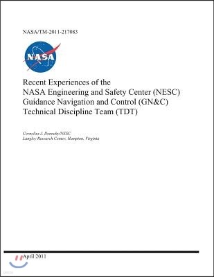 Recent Experiences of the NASA Engineering and Safety Center (Nesc) Guidance Navigation and Control (Gn and C) Technical Discipline Team (Tdt)