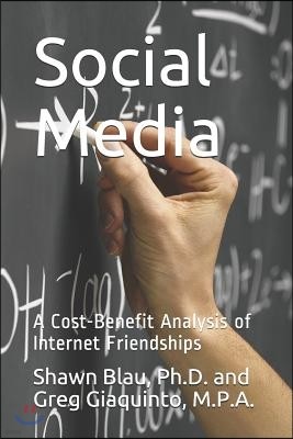 Social Media: A Cost-Benefit Analysis of Internet Friendships