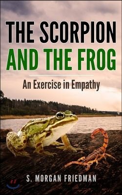 The Scorpion And The Frog: An Exercise in Empathy