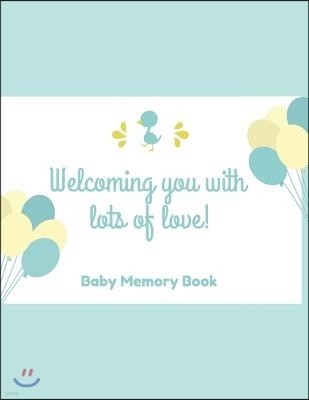 Welcoming You with Lots of Love! Baby Memory Book: Baby Keepsake Book