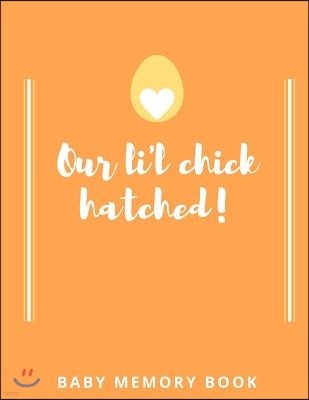 Our Lil Chick Hatched! Baby Memory Book: Baby Keepsake Book