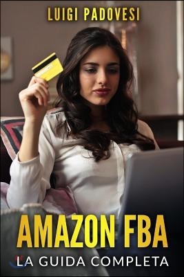Amazon Fba: La Guida Completa
