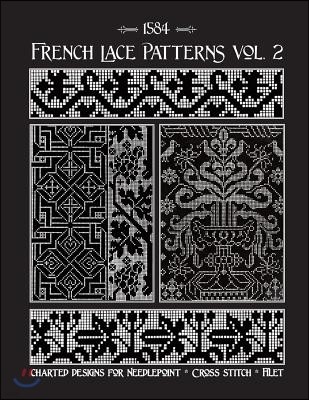 French Lace Patterns Volume 2: A Collection of Needlework Designs from the 16th Century