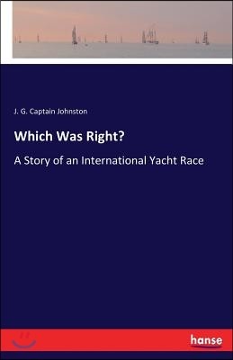 Which Was Right?: A Story of an International Yacht Race