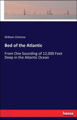 Bed of the Atlantic: From One Sounding of 12,000 Feet Deep in the Atlantic Ocean