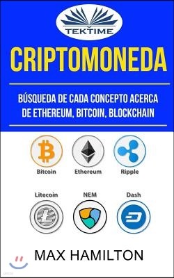 Criptomoneda: Busqueda De Cada Concepto Acerca De Ethereum, Bitcoin, Blockchain