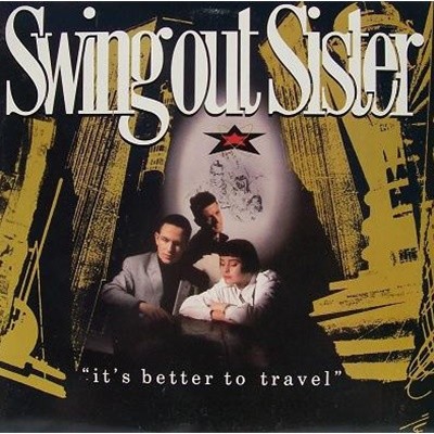 [LP] Swing Out Sister - It's Better To Travel