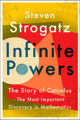 Infinite Powers : The Story of Calculus - The Language of the Universe