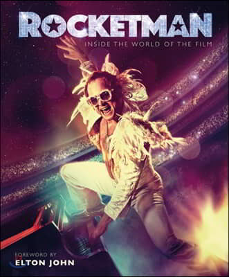 Rocketman : 엘튼 존 전기영화 `로켓맨` 공식 가이드북