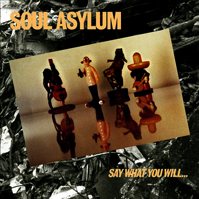 Soul Asylum — Say What You Will...Everything Can Happen 앨범 커버