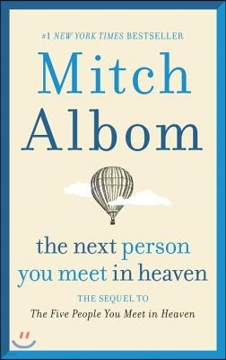 The Next Person You Meet in Heaven : The Sequel to the Five People You Meet in Heaven