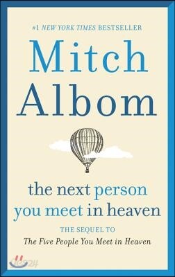 The Next Person You Meet in Heaven : The Sequel to the Five People You Meet in Heaven