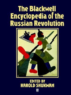 The Blackwell Encyclopaedia of the Russian Revolution