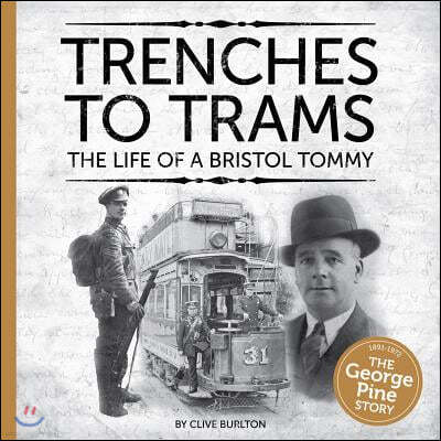 Trenches to Trams: The George Pine Story