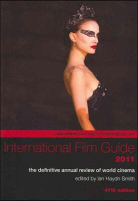 International Film Guide 2011: The Definitive Annual Review of World Cinema